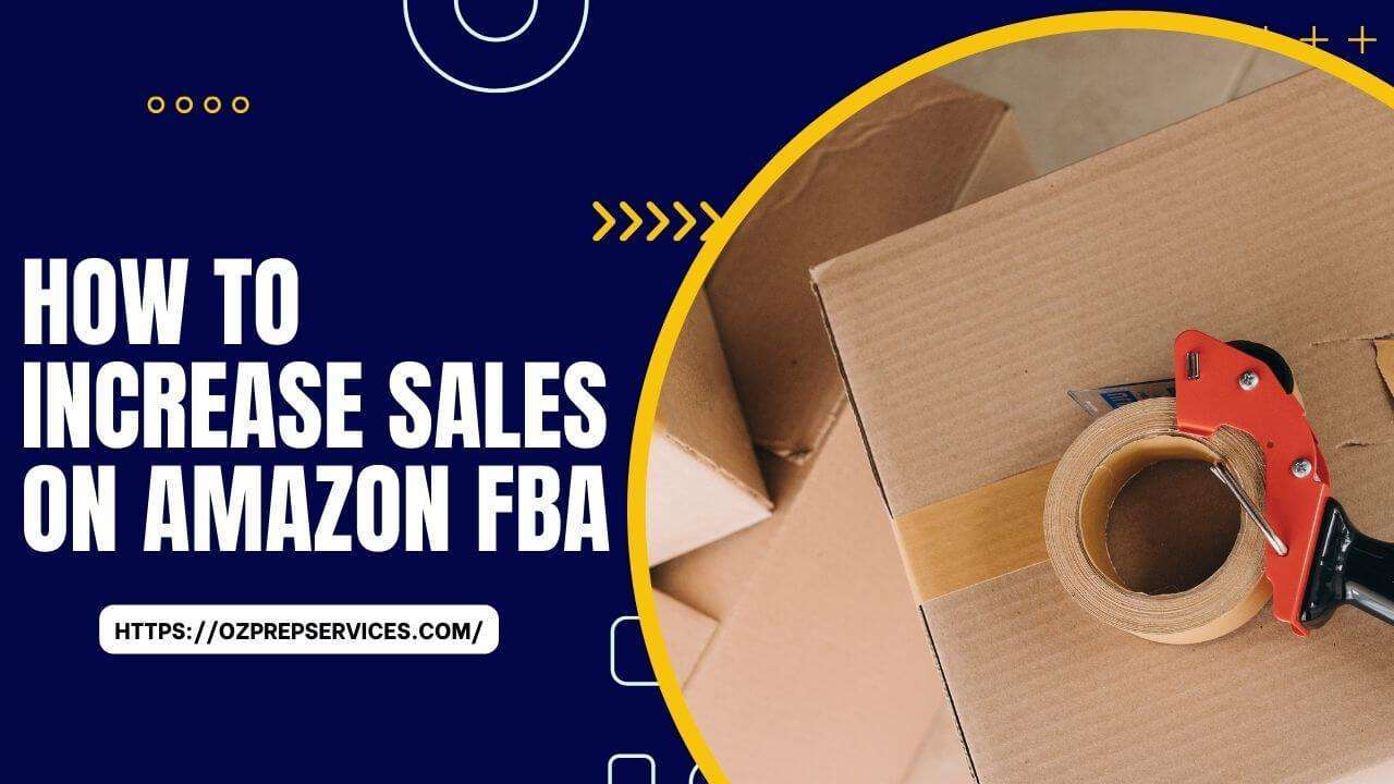 How to Increase Sales on Amazon FBA