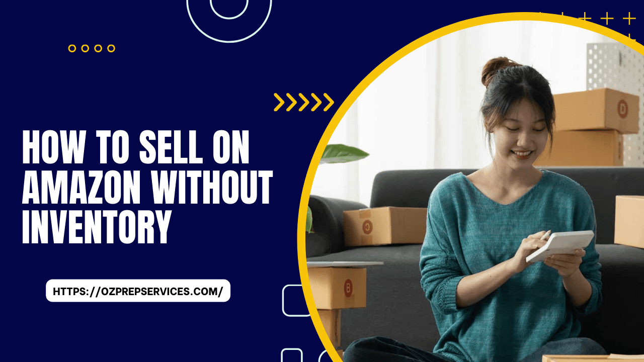 How to Sell on Amazon Without Inventory